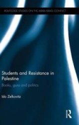 Students And Resistance In Palestine - Books Guns And Politics Hardcover