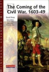 Heinemann Advanced History: The Coming Of The Civil War 1603-49 Paperback