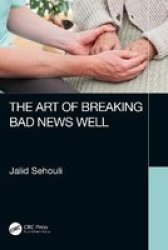 The Art Of Breaking Bad News Well Hardcover