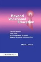 BEYOND VOCATIONAL EDUCATION: Career Majors, Tech Prep