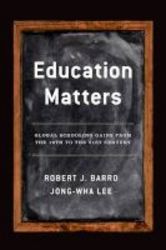 Education Matters - Global Schooling Gains From The 19th To The 21st Century Hardcover