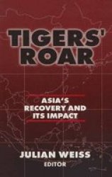 Tigers' Roar: Asia's Recovery and Its Impact East Gate Books