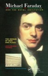 Michael Faraday And The Royal Institution - The Genius Of Man And Place Pbk Hardcover