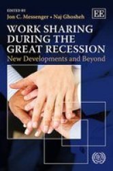 Work Sharing During The Great Recession - New Developments And Beyond hardcover