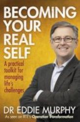 Becoming Your Real Self - A Practical Toolkit For Managing Life&#39 S Challenges Paperback