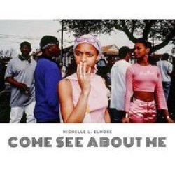 Michelle L. Elmore: Come See About Me Paperback