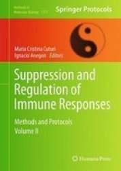 Suppression And Regulation Of Immune Responses 2016 Volume Ii - Methods And Protocols Hardcover