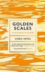 Golden Scales - A Lost Summer On The Banks Paperback