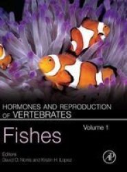 Hormones And Reproduction Of Vertebrates Volume 1