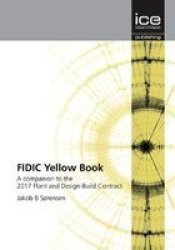Fidic Yellow Book - A Companion To The 2017 Plant And Design-build Contract Paperback