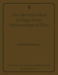 The Identification Of Slags From Archaeological Sites Paperback
