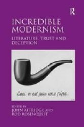 Incredible Modernism - Literature Trust And Deception Paperback