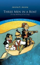 Three Men In A Boat: To Say Nothing Of The Dog - To Say Nothing Of The Dog Paperback