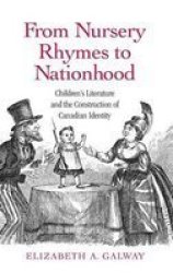 From Nursery Rhymes to Nationhood - Children's Literature and the Construction of Canadian Identity