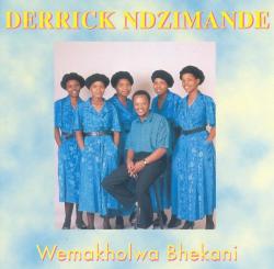 Derrick Ndzimande - Wemakholwa Bhekani Cd