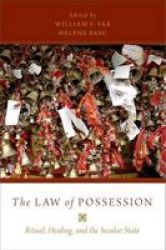 The Law Of Possession - Ritual Healing And The Secular State Paperback