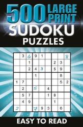 500 Large Print Sudoku Puzzles : Easy To Read - Eric Saunders Paperback