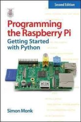 Programming The Raspberry Pi - Getting Started With Python Paperback 2nd Revised Edition
