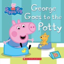 Peppa Pig: George Goes To The Potty - David Gomez Hardcover