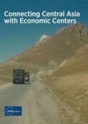 Connecting Central Asia With Economic Centers Paperback