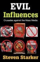 Evil Influences - Crusades Against The Mass Media Hardcover