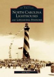 North Carolina Lighthouses And Lifesaving Stations Paperback