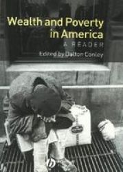 Wealth and Poverty in America: A Reader