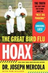 The Great Bird Flu Hoax - The Truth They Don& 39 T Want You To Know About The & 39 Next Big Pandemic& 39 Paperback