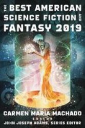 The Best American Science Fiction And Fantasy 2019 The Best American Series
