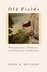 Old Fields - Photography Glamour And Fantasy Landscape Hardcover