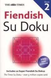 The Times Fiendish Su Doku: 200 Challenging Su Doku Puzzles: Book 2