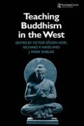Routledgecurzon Teaching Buddhism in the West: From the Wheel to the Web Curzon Critical Studies in Buddhism, 20