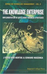 The Knowledge Enterprise: Implementation of Intelligent Business Strategies Series on Technology Management