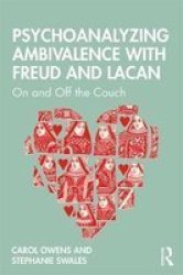 Psychoanalysing Ambivalence With Freud And Lacan - On And Off The Couch Paperback