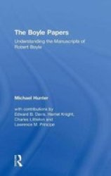The Boyle Papers - Understanding the Manuscripts of Robert Boyle
