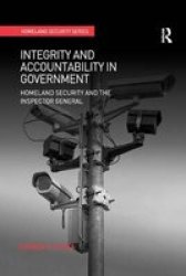 Integrity And Accountability In Government - Homeland Security And The Inspector General Paperback