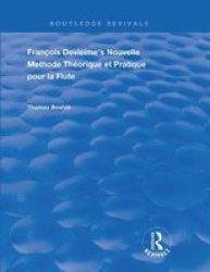 Francois Devienne& 39 S Nouvelle Methode Theorique Et Pratique Pour La Flute Hardcover