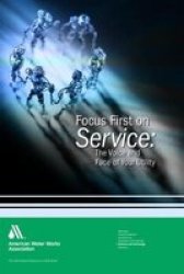 Focus First on Service:: The Face and Voice of Your Water Utility