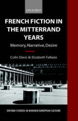 French Fiction In The Mitterrand Years ' Memory Narrative Desire' O.s.m.e.c.