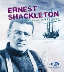 Ernest Shackleton - Antarctic Explorer Paperback