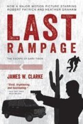 Last Rampage: The Escape Of Gary Tison paperback 1st University Of Arizona Press Pbk. Ed