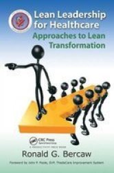 Lean Leadership For Healthcare - Approaches To Lean Transformation Paperback New