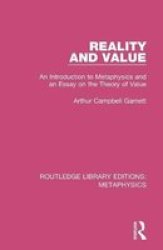Reality And Value - An Introduction To Metaphysics And An Essay On The Theory Of Value Paperback