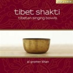 Tibet Shakti Tibetan Singing Bowls Cd