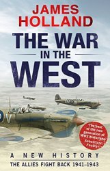 The War In The West: A New History: Volume 2: The Allies Fight Back 1941-43