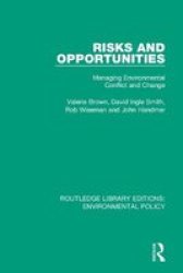 Risks And Opportunities - Managing Environmental Conflict And Change Paperback