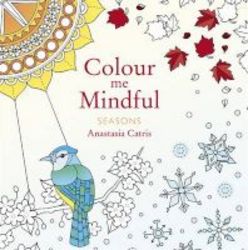 Colour Me Mindful: Seasons Paperback