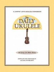 The Daily Ukulele - 365 Songs For Better Living Spiral Bound