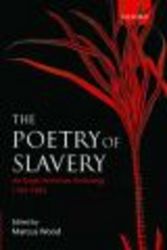 The Poetry of Slavery - An Anglo-American Anthology, 1764-1866