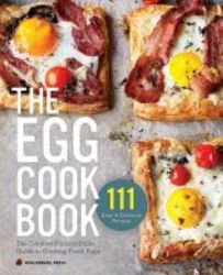 Egg Cookbook - The Creative Farm-to-table Guide To Cooking Fresh Eggs Paperback